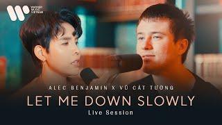 Let Me Down Slowly - Alec Benjamin x Vũ Cát Tường | Vietnam Live Session