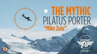 The Mythic Pilatus Porter PC-6 (s/n 672) "Mike Zulu"