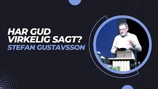 Stefan Gustavsson: Har Gud virkelig sagt?