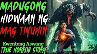 MADUGONG HIDWAAN NG MAG TIYUHIN | Kwentong Aswang | True Horror Story