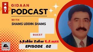 Gidaan Podcast Shams Uddin Shams With A.Rahim Zafar (S.G BSO 1966__( Bso Series Episode 02)