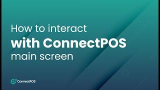 How to interact with ConnectPOS Main Screen || ConnectPOS Tutorial