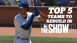 Top 5 Teams To Rebuild In MLB The Show 19!!