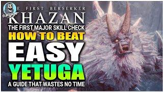 BEST HOW TO BEAT The Yetuga Boss EASY GUIDE | The First Berserker Khazan