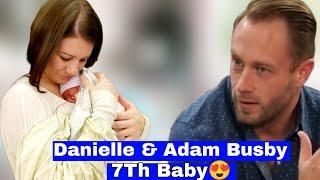 Congratulations! Danielle Busby Birth 7th Baby | Adam is Happy | Danielle ill | Outdaughtered | TLC