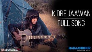 Kidre Jaawan - Haraamkhor | Jasleen Royal | Nawazuddin Siddiqui & Shweta Tripathi