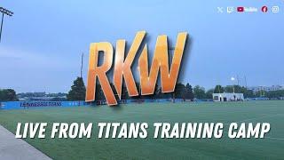 RKW LIVE from Training Camp: Tennessee Titans vs. Seattle Seahawks Joint Practices