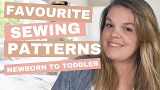 Top Sewing Patterns For Newborns To Toddlers: My Favorites