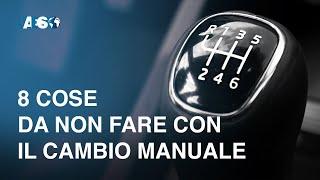 8 cose da non fare con il cambio manuale