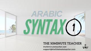 What is Arabic Syntax - The 50 Minute Teacher