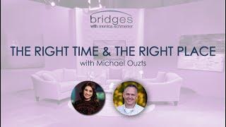 The Right Time and The Right Place