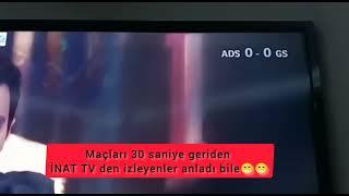 İNAT TV İZLEYENLER BURDAMI