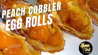 PEACH COBBLER EGG ROLLS | HUNNISOUL