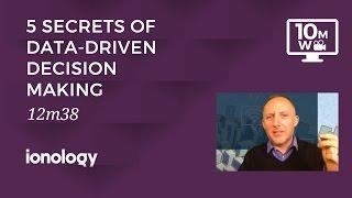 The 5 Secrets of  Data Driven Decision Making