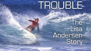 Trouble: The Lisa Andersen Story - Official Trailer