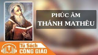 Phúc Âm Thánh Mathêu - Full 28 Chương | Kinh Thánh Tân Ước Công Giáo