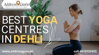 Best Yoga Centres In Dehli