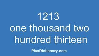 How to pronounce or say one thousand two hundred thirteen - 1213 ? Pronunciation - English