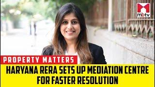 Haryana RERA sets up Mediation Centre for faster resolution