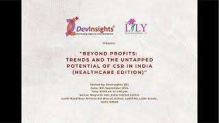 Launch of "Beyond Profits: Trends and the Untapped Potential of CSR in India - Healthcare Edition"