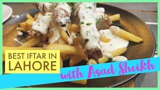 Best Iftar's In Lahore with Asad Sheikh