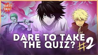 Ultimate Anime Quiz - Dare to Take the Quiz? #2