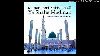 Muhammad Nabiyina ﷺ Ya Shahe Madinah | Muhammad Ikram Saifi [DK]