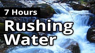 Rushing Water Stream 7 HOURS for Relaxation  - Sleep Sounds  - Meditation