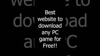 Best website to download any PC game for Free!!! Go and download Now!!