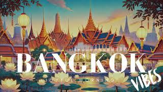 LOFI BangkokVibes  | Joyful Morning Beats to Start Your Day Right ️(Royalty Free Music)