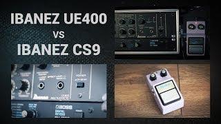 Ibanez UE400 vs Ibanez CS9 chorus comparison