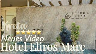 Eliros Mare Hotel Kreta / Neues Video / 5 Sterne / Griechenland