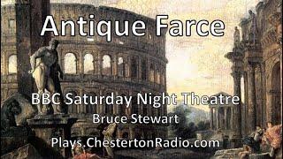 Antique Farce | Saturday Night Theatre | Bruce Stewart |Chesterton Radio Theatre Live