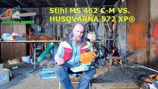 Stihl MS 462 C-M VS. HUSQVARNA 572 XP® David gegen Goliath????? Austria Forst real talk