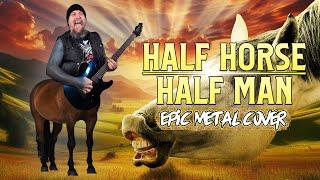 Half Horse Half Man (Epic Metal Cover by Skar)