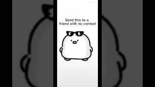 Send this to a friend with no context #funny #share