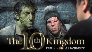 The Tenth Kingdom (2000) - Part 2 - 4K AI Remaster