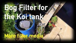 Bog Filter for the Koi tank - new filter media