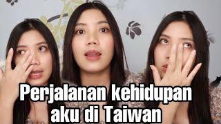 Suka duka awal Mula perjalanan kehidupan aku di Taiwan ||