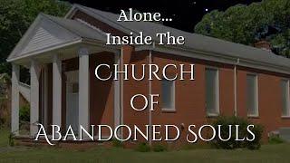 S4 - E46: Alone Inside the Church of Abandoned Souls