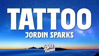 Tattoo - Jordin Sparks (Lyrics)