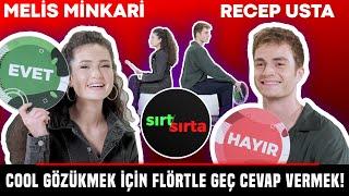 Melis Minkari ve Recep Usta Sırt Sırta’da! Flörtüne Cool Gözükmek İçin Geç Cevap Verir Misin?