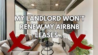 My Landlord Won't Renew My Airbnb Leases...