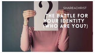 The Battle of Identity  Who Are You?