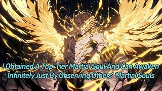 I Obtained a Top-Tier Martial Soul and Can Awaken Infinitely Just by Observing Others' Martial Souls