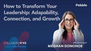 Meghan Donohoe | How to Transform Your Leadership: Adaptability, Connection, and Growth