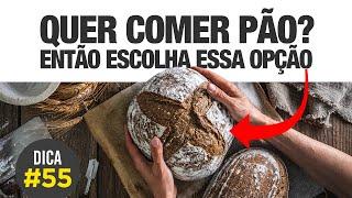 Qual PÃO é uma opção MAIS SAUDÁVEL?  [DICA #55] 