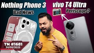 Nothing Phone 3 Bad News, iPhone 200MP Camera?, vivo T4 Ultra 100x?,OneUI 8 Is Here,Nord 5-#TTN1681