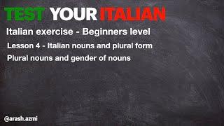 Test your Italian 4 - Italian nouns and plural form - تست ایتالیایی