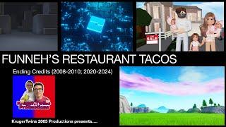 FUNNEH'S RESTAURANT TACOS (2008-2010; 2020-2024) Credits